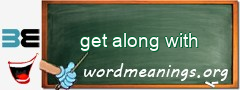 WordMeaning blackboard for get along with